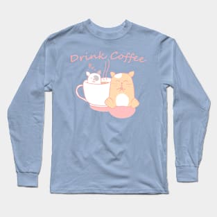 Drink Coffee Long Sleeve T-Shirt